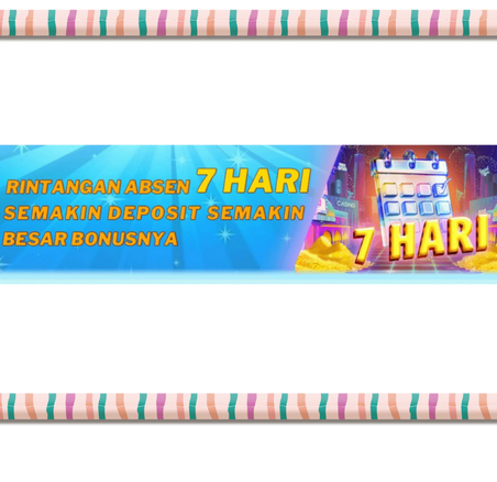 Rintangan Absen 7 Hari Semakin Deposit Semakin Besar Bonusnya